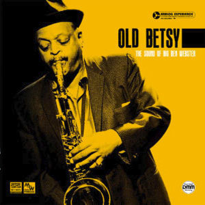 Old Betsy - The Sound of Big Ben Webster