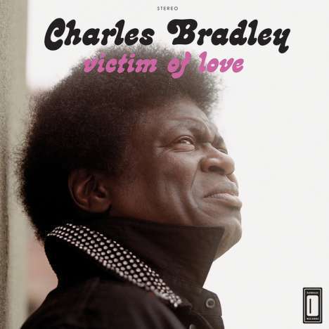 Charles Bradley: Victim Of Love